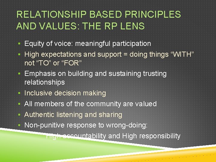 RELATIONSHIP BASED PRINCIPLES AND VALUES: THE RP LENS § Equity of voice: meaningful participation