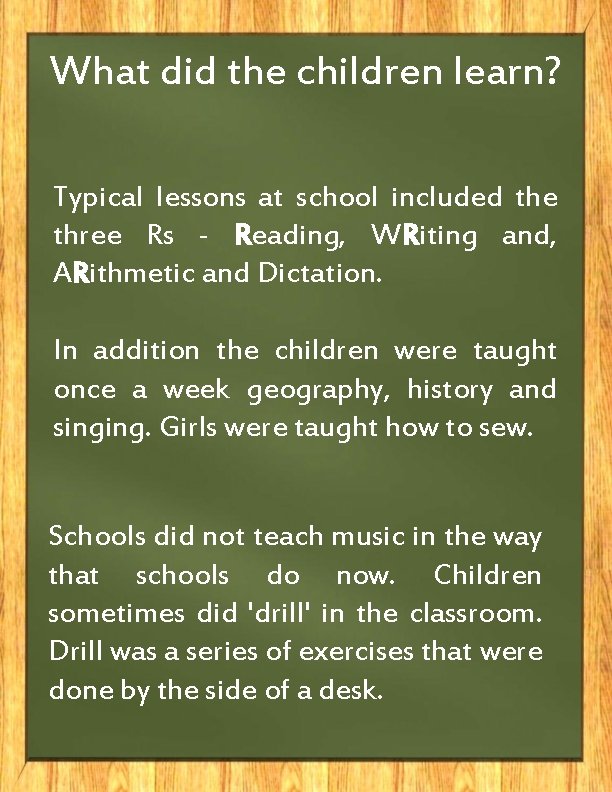 What did the children learn? Typical lessons at school included the three Rs -