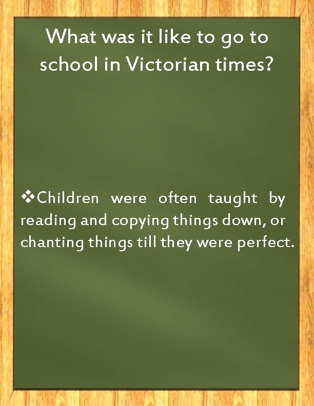 What was it like to go to school in Victorian times? v. Children were