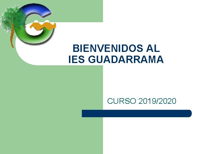 BIENVENIDOS AL IES GUADARRAMA CURSO 2019/2020 
