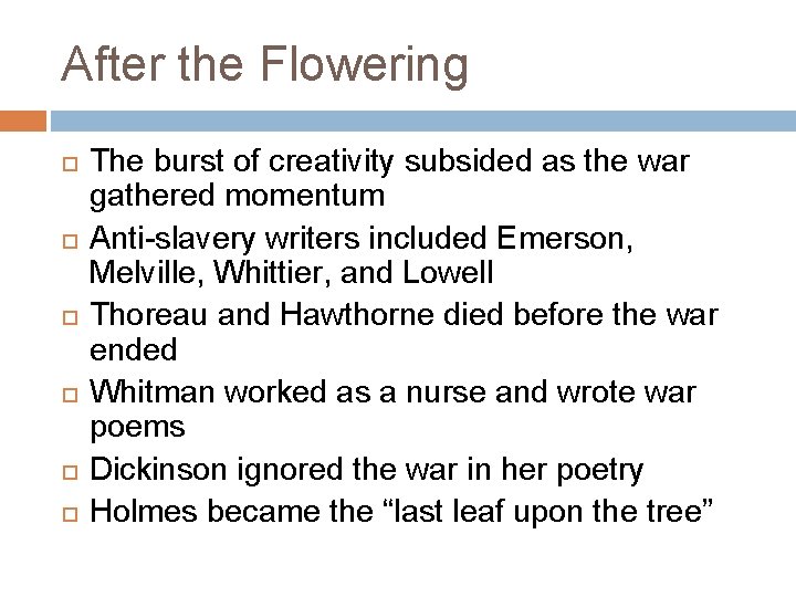 After the Flowering The burst of creativity subsided as the war gathered momentum Anti-slavery