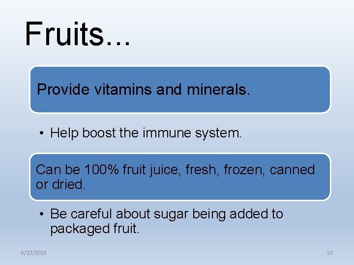 Fruits. . . Provide vitamins and minerals. • Help boost the immune system. Can