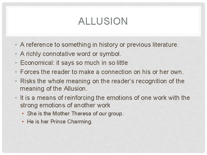 ALLUSION • • • A reference to something in history or previous literature. A