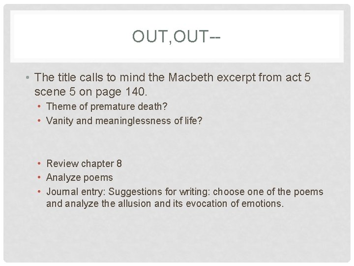 OUT, OUT-- • The title calls to mind the Macbeth excerpt from act 5