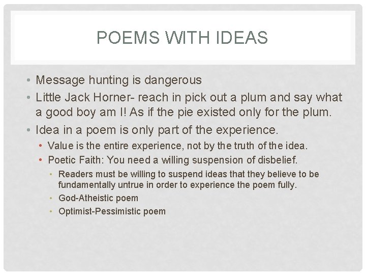 POEMS WITH IDEAS • Message hunting is dangerous • Little Jack Horner- reach in