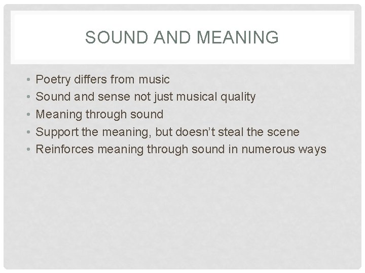 SOUND AND MEANING • • • Poetry differs from music Sound and sense not