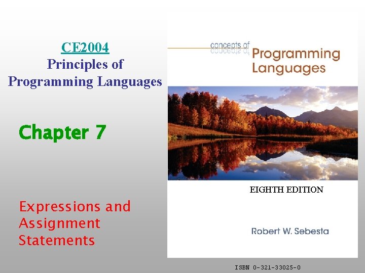 CE 2004 Principles of Programming Languages Chapter 7