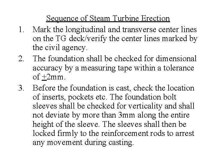 Sequence of Steam Turbine Erection 1. Mark the longitudinal and transverse center lines on