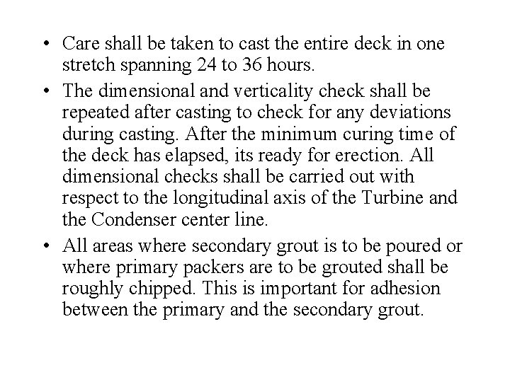  • Care shall be taken to cast the entire deck in one stretch