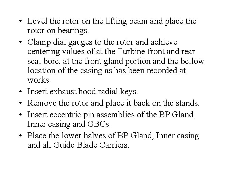  • Level the rotor on the lifting beam and place the rotor on