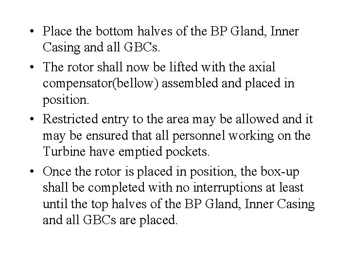  • Place the bottom halves of the BP Gland, Inner Casing and all