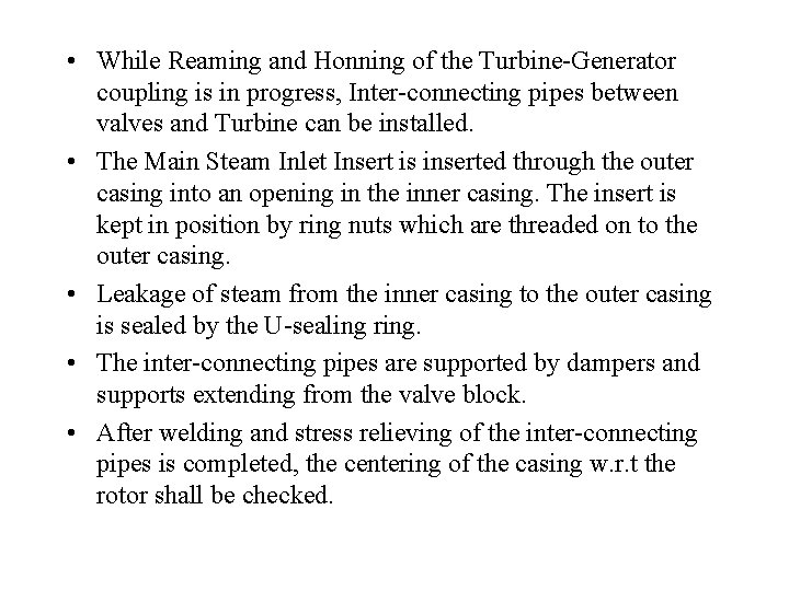  • While Reaming and Honning of the Turbine-Generator coupling is in progress, Inter-connecting