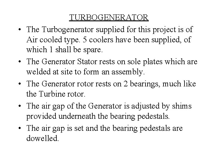  • • • TURBOGENERATOR The Turbogenerator supplied for this project is of Air