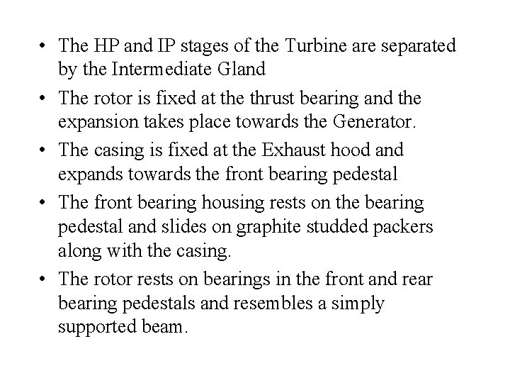  • The HP and IP stages of the Turbine are separated by the