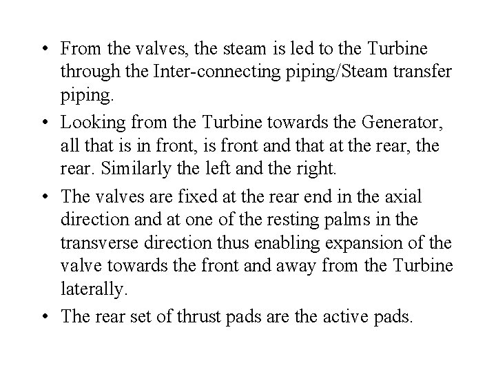  • From the valves, the steam is led to the Turbine through the