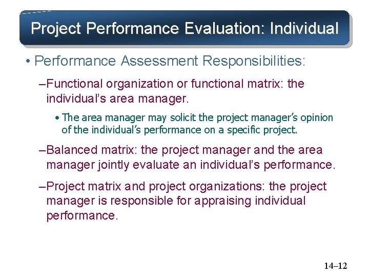 Project Performance Evaluation: Individual • Performance Assessment Responsibilities: – Functional organization or functional matrix: