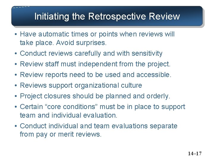 Initiating the Retrospective Review • Have automatic times or points when reviews will take