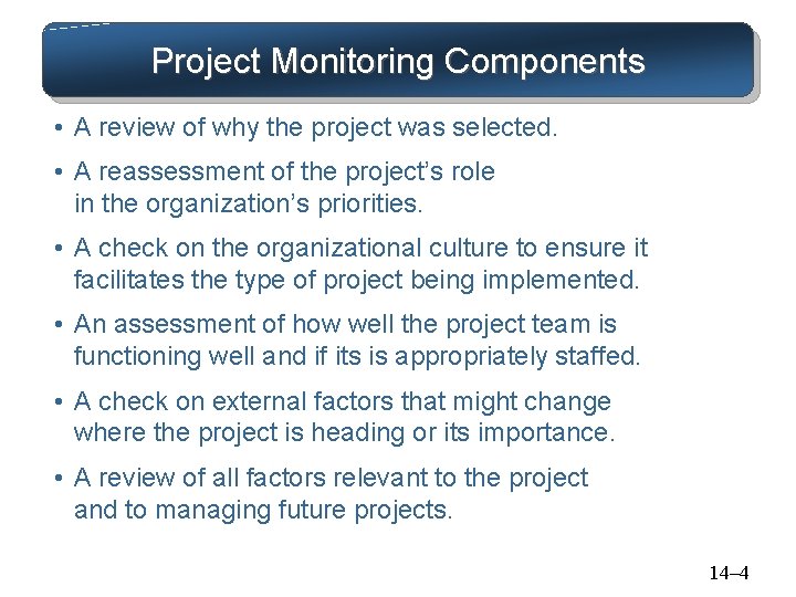 Project Monitoring Components • A review of why the project was selected. • A
