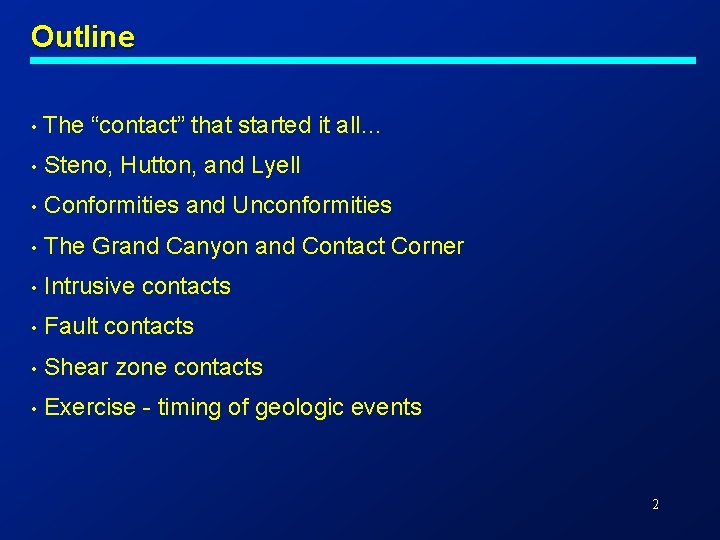Outline • The “contact” that started it all… • Steno, Hutton, and Lyell • Outline • The “contact” that started it all… • Steno, Hutton, and Lyell •