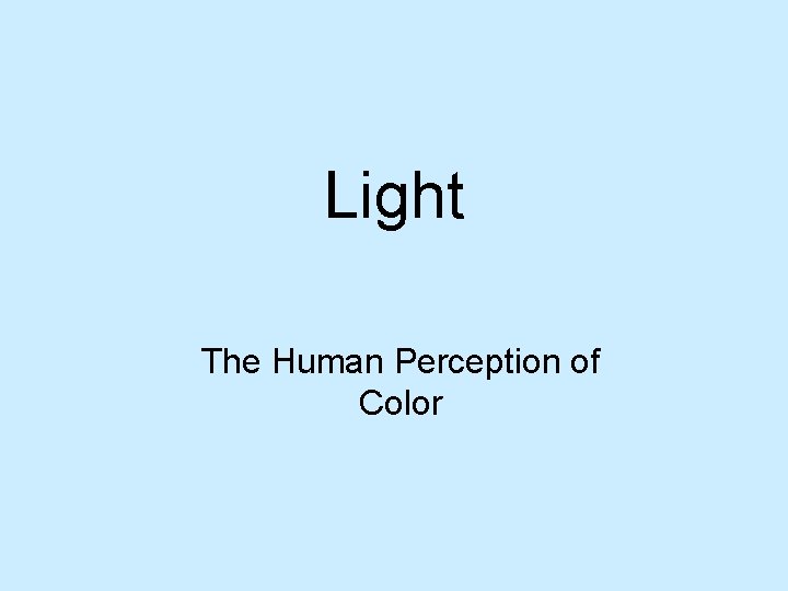 Light The Human Perception of Color 