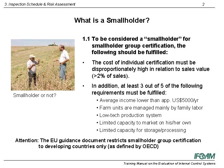 3. Inspection Schedule & Risk Assessment 2 What is a Smallholder? 1. 1 To