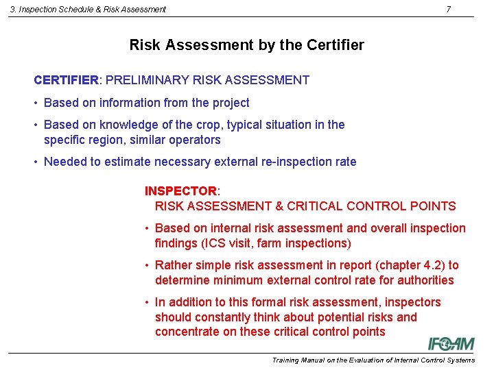 3. Inspection Schedule & Risk Assessment 7 Risk Assessment by the Certifier CERTIFIER: PRELIMINARY