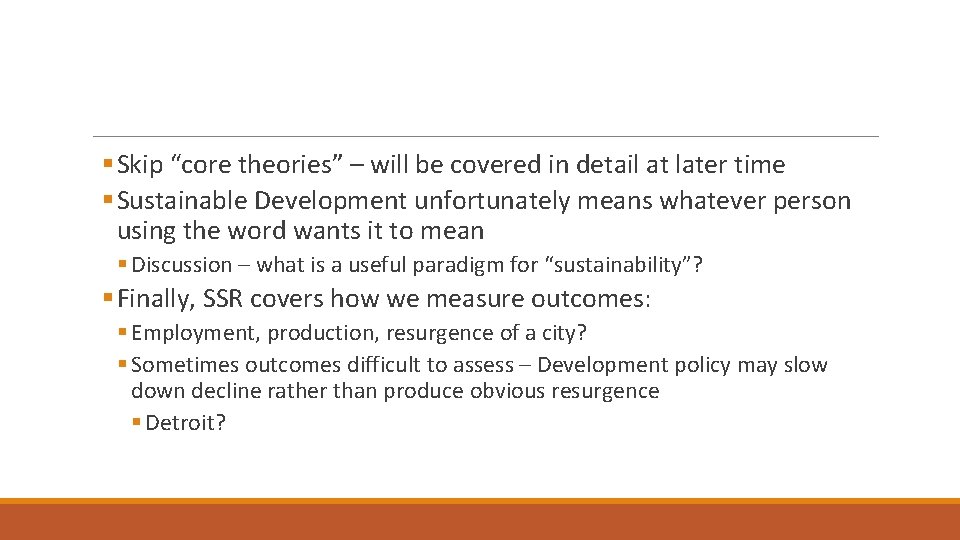 § Skip “core theories” – will be covered in detail at later time §