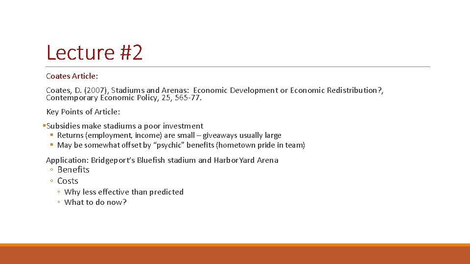 Lecture #2 Coates Article: Coates, D. (2007), Stadiums and Arenas: Economic Development or Economic