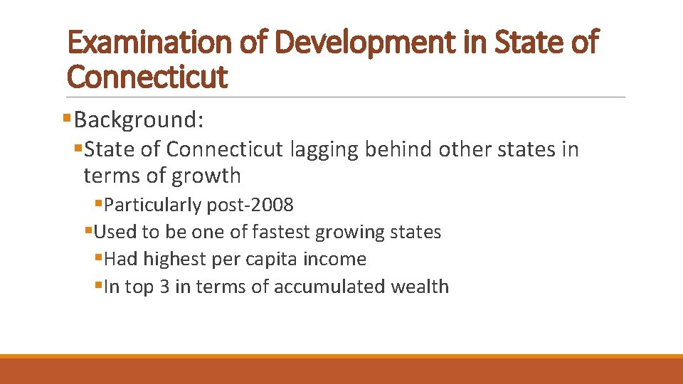 Examination of Development in State of Connecticut §Background: §State of Connecticut lagging behind other