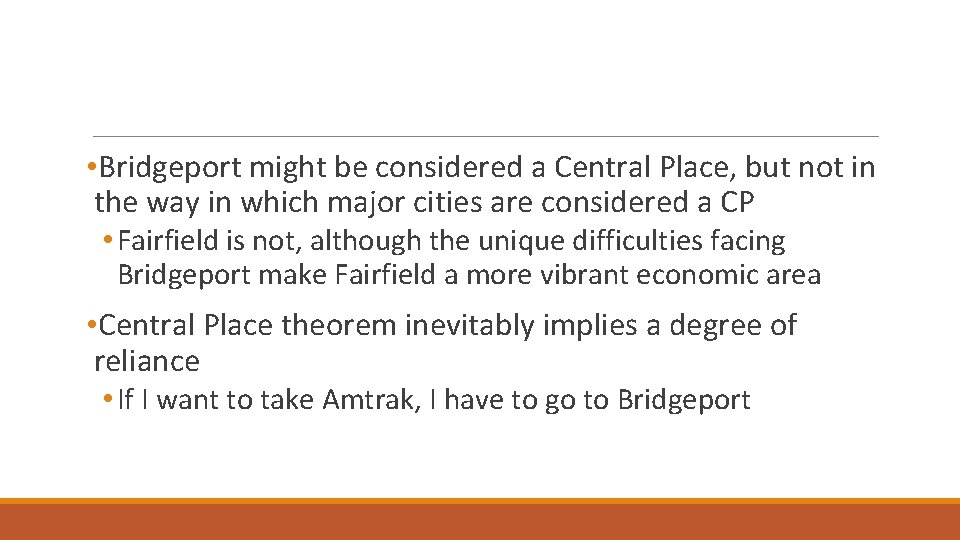  • Bridgeport might be considered a Central Place, but not in the way