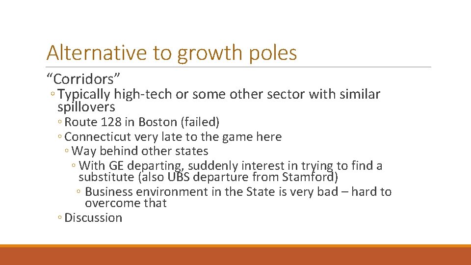Alternative to growth poles “Corridors” ◦ Typically high-tech or some other sector with similar