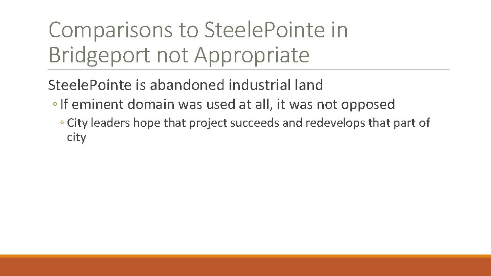 Comparisons to Steele. Pointe in Bridgeport not Appropriate Steele. Pointe is abandoned industrial land