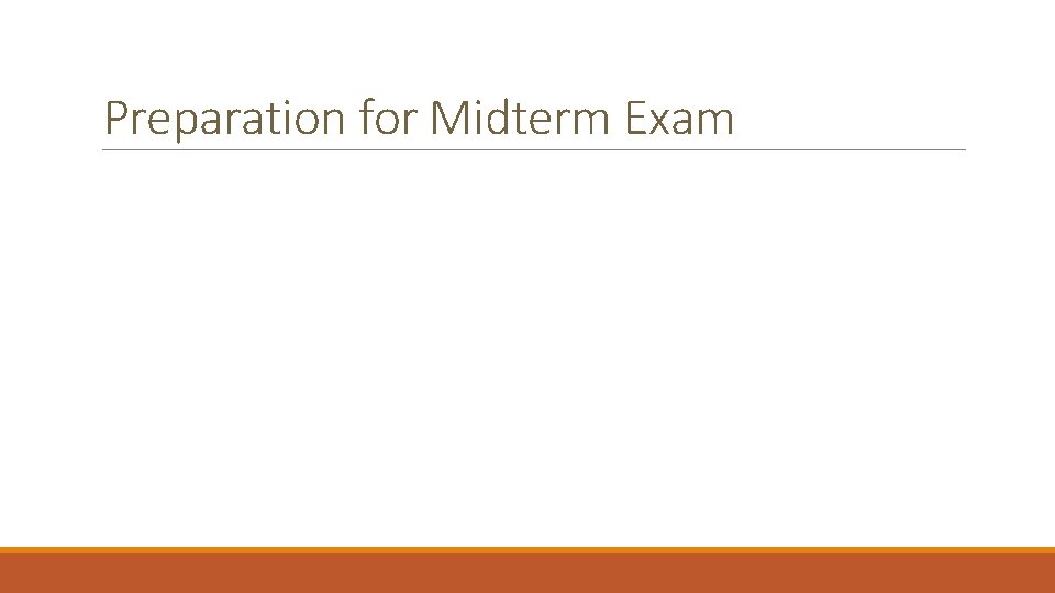 Preparation for Midterm Exam 