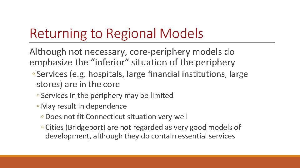 Returning to Regional Models Although not necessary, core-periphery models do emphasize the “inferior” situation