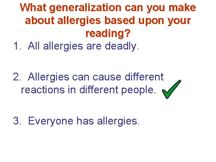 What generalization can you make about allergies based upon your reading? 1. All allergies What generalization can you make about allergies based upon your reading? 1. All allergies