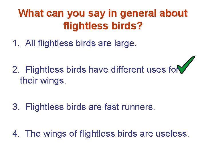 What can you say in general about flightless birds? 1. All flightless birds are What can you say in general about flightless birds? 1. All flightless birds are