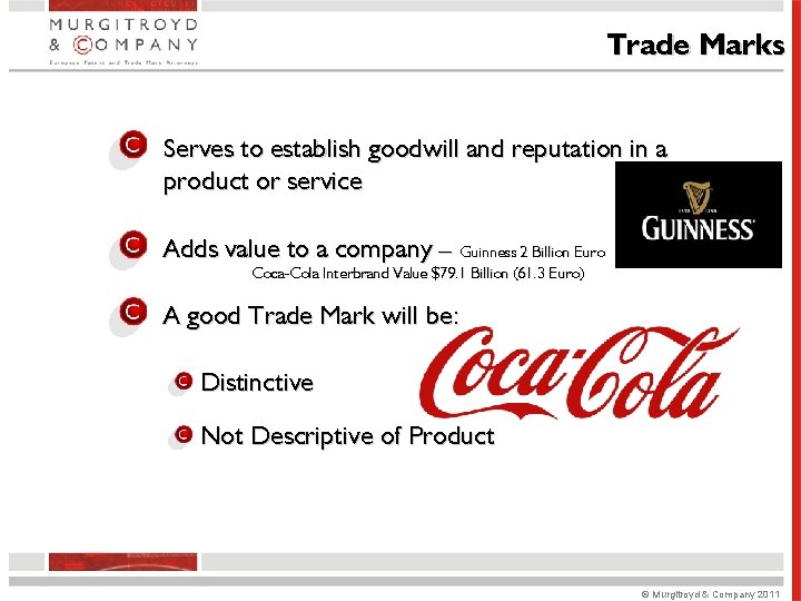 Trade Marks Serves to establish goodwill and reputation in a product or service Adds Trade Marks Serves to establish goodwill and reputation in a product or service Adds