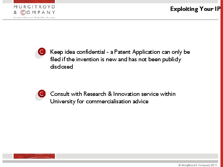 Exploiting Your IP Keep idea confidential - a Patent Application can only be filed Exploiting Your IP Keep idea confidential - a Patent Application can only be filed