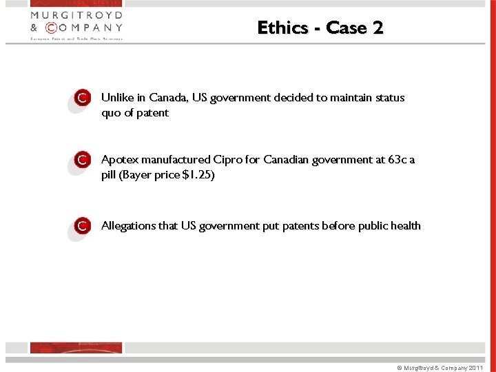 Ethics - Case 2 Unlike in Canada, US government decided to maintain status quo Ethics - Case 2 Unlike in Canada, US government decided to maintain status quo