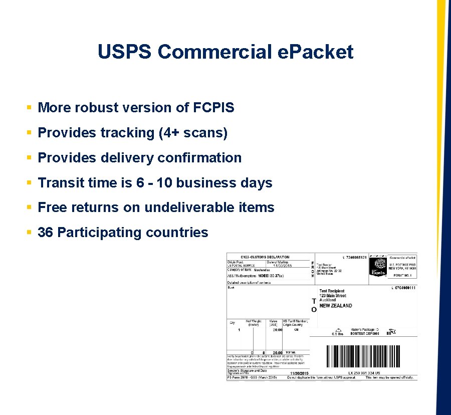 USPS Commercial e. Packet § More robust version of FCPIS § Provides tracking (4+