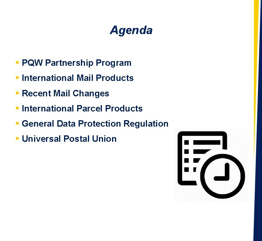 Agenda § PQW Partnership Program § International Mail Products § Recent Mail Changes §