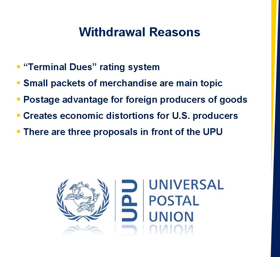 Withdrawal Reasons § “Terminal Dues” rating system § Small packets of merchandise are main