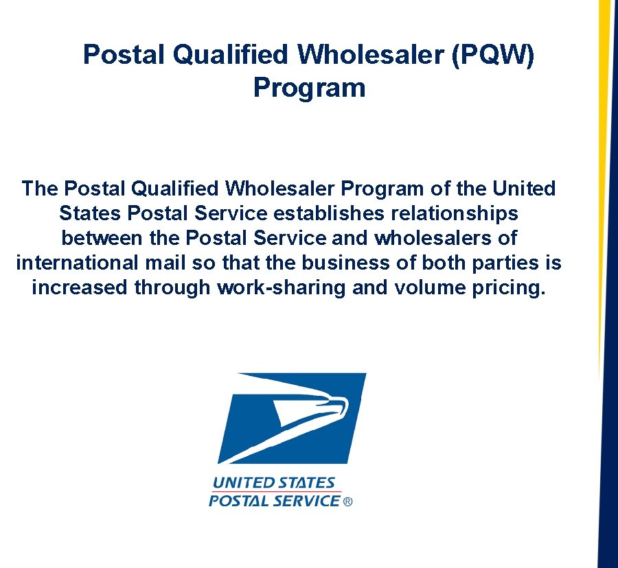 Postal Qualified Wholesaler (PQW) Program The Postal Qualified Wholesaler Program of the United States