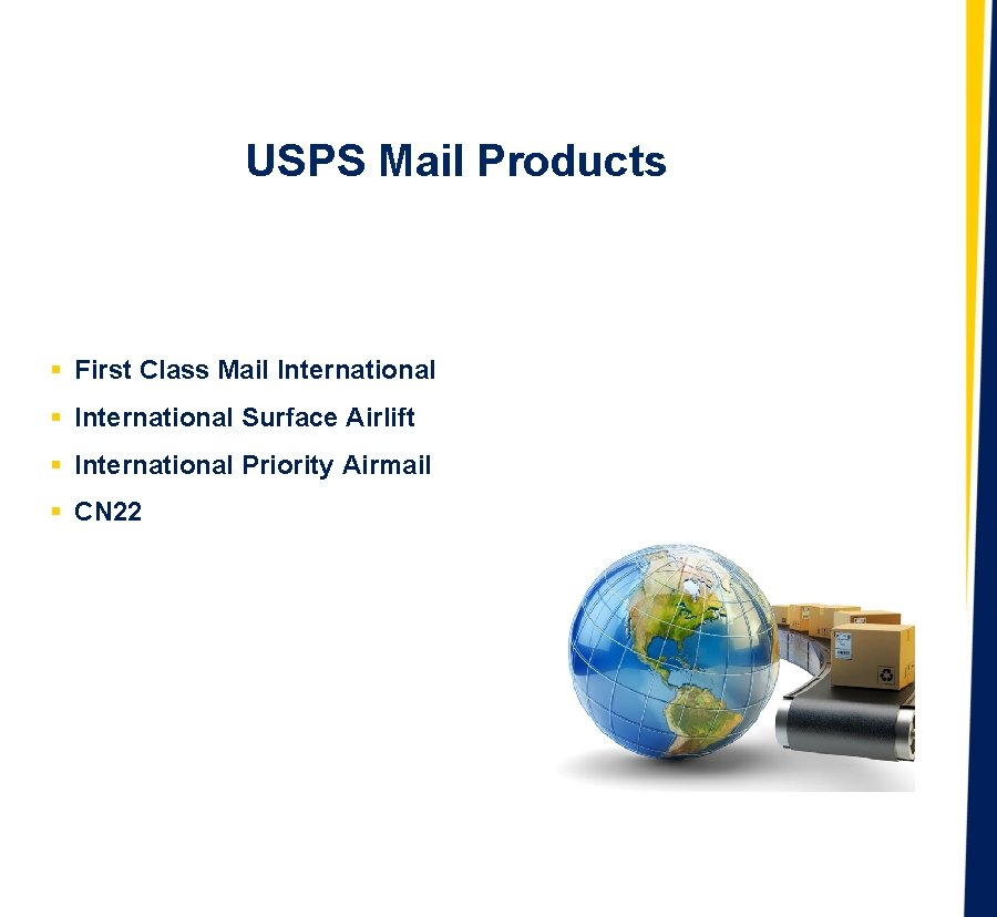 USPS Mail Products § First Class Mail International § International Surface Airlift § International