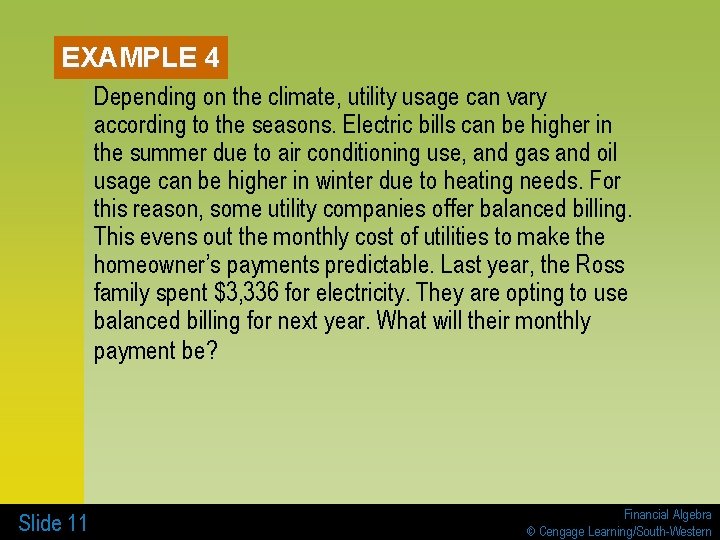 EXAMPLE 4 Depending on the climate, utility usage can vary according to the seasons.