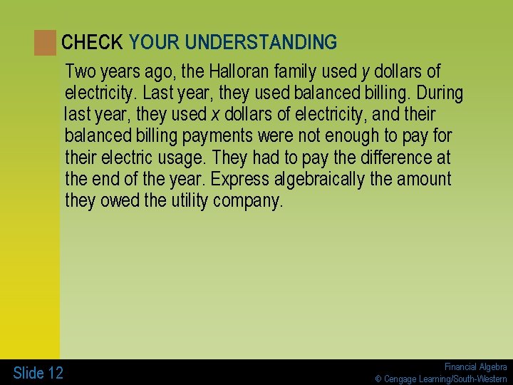 CHECK YOUR UNDERSTANDING Two years ago, the Halloran family used y dollars of electricity.