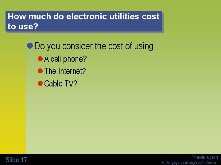 How much do electronic utilities cost to use? l Do you consider the cost