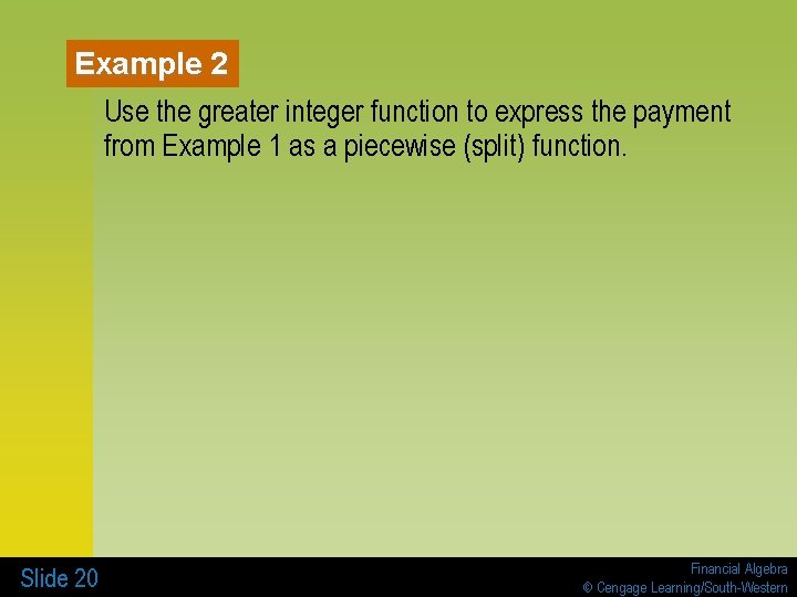 Example 2 Use the greater integer function to express the payment from Example 1