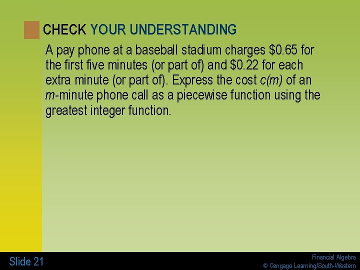 CHECK YOUR UNDERSTANDING A pay phone at a baseball stadium charges $0. 65 for