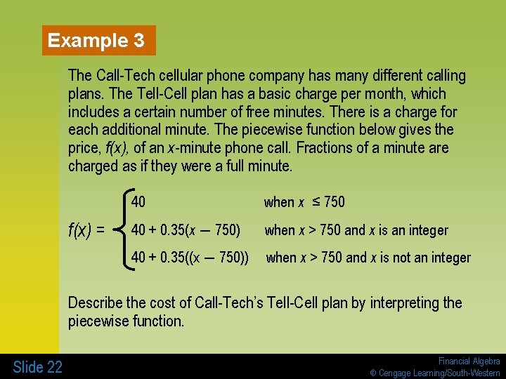 Example 3 The Call-Tech cellular phone company has many different calling plans. The Tell-Cell